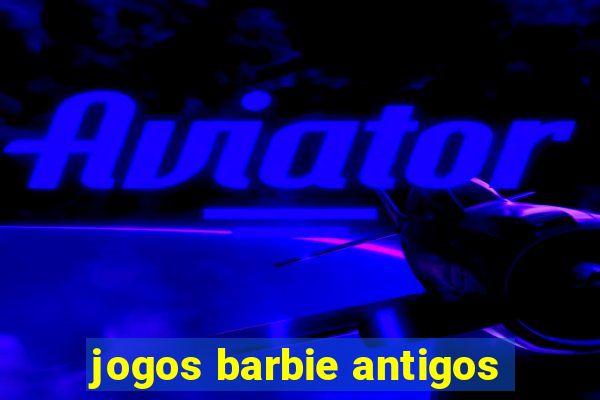 jogos barbie antigos